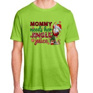 Mommy Needs Her Jingle Juice Red Wine Christmas Ing Meaningful Gift Adult ChromaSoft Performance T-Shirt