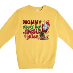 Mommy Needs Her Jingle Juice Red Wine Christmas Ing Meaningful Gift Premium Crewneck Sweatshirt