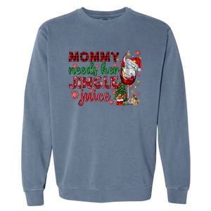 Mommy Needs Her Jingle Juice Red Wine Christmas Ing Meaningful Gift Garment-Dyed Sweatshirt