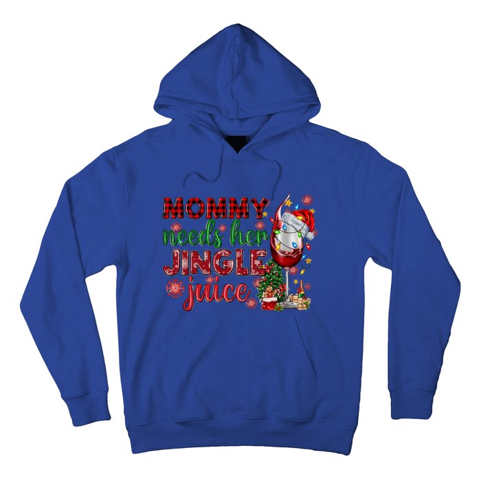 Mommy Needs Her Jingle Juice Red Wine Christmas Ing Meaningful Gift Hoodie