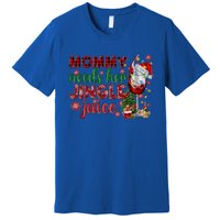 Mommy Needs Her Jingle Juice Red Wine Christmas Ing Meaningful Gift Premium T-Shirt