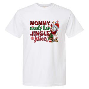 Mommy Needs Her Jingle Juice Red Wine Christmas Ing Meaningful Gift Garment-Dyed Heavyweight T-Shirt