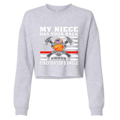 My Niece Has Your Back Proud Firefighters Uncle Funny Gift Cropped Pullover Crew