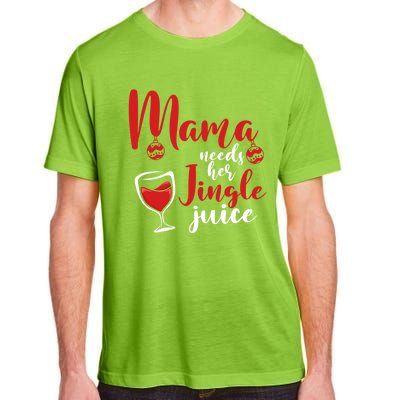 Mama Needs Her Jingle Juice Gift Merry Christmas Funny Xmas Gift Adult ChromaSoft Performance T-Shirt