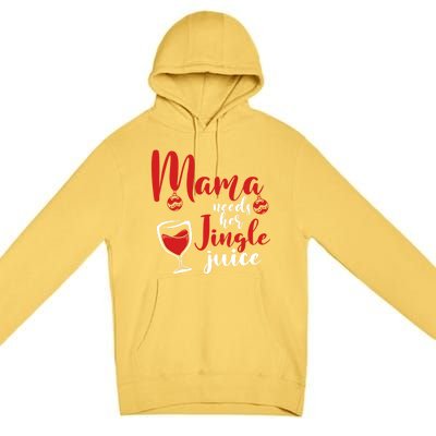 Mama Needs Her Jingle Juice Gift Merry Christmas Funny Xmas Gift Premium Pullover Hoodie