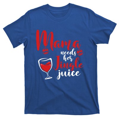 Mama Needs Her Jingle Juice Gift Merry Christmas Funny Xmas Gift T-Shirt