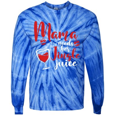 Mama Needs Her Jingle Juice Gift Merry Christmas Funny Xmas Gift Tie-Dye Long Sleeve Shirt