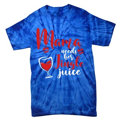 Mama Needs Her Jingle Juice Gift Merry Christmas Funny Xmas Gift Tie-Dye T-Shirt