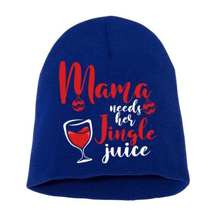 Mama Needs Her Jingle Juice Gift Merry Christmas Funny Xmas Gift Short Acrylic Beanie