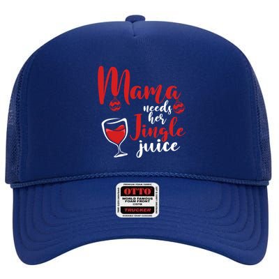 Mama Needs Her Jingle Juice Gift Merry Christmas Funny Xmas Gift High Crown Mesh Back Trucker Hat