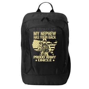 My Nephew Has Your Back Proud Army Uncle Military Family City Backpack