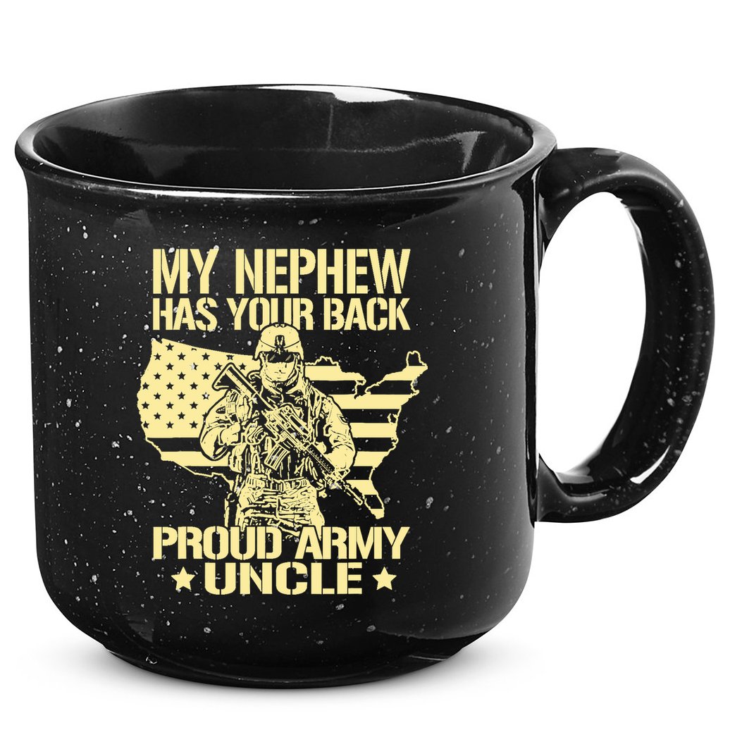 My Nephew Has Your Back Proud Army Uncle Military Family 15oz Campfire Ceramic Mug