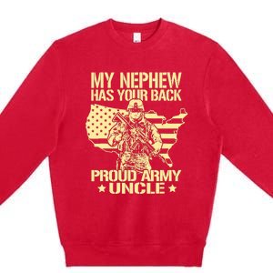 My Nephew Has Your Back Proud Army Uncle Military Family Premium Crewneck Sweatshirt