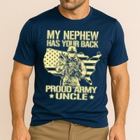 My Nephew Has Your Back Proud Army Uncle Military Family Performance Shirt