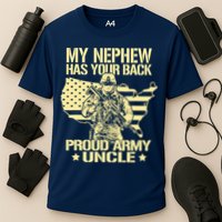 My Nephew Has Your Back Proud Army Uncle Military Family Performance Shirt