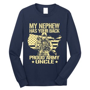 My Nephew Has Your Back Proud Army Uncle Military Family Long Sleeve Shirt