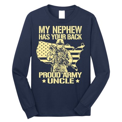 My Nephew Has Your Back Proud Army Uncle Military Family Long Sleeve Shirt