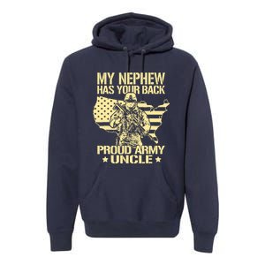 My Nephew Has Your Back Proud Army Uncle Military Family Premium Hoodie