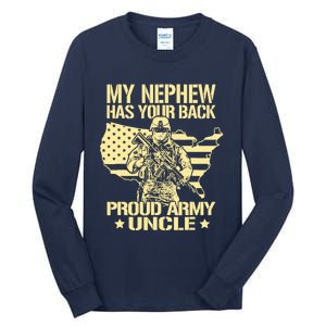 My Nephew Has Your Back Proud Army Uncle Military Family Tall Long Sleeve T-Shirt