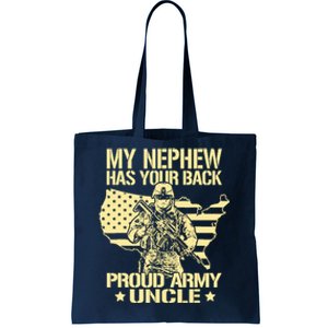 My Nephew Has Your Back Proud Army Uncle Military Family Tote Bag