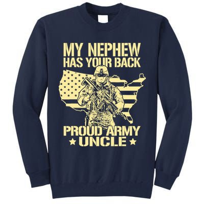 My Nephew Has Your Back Proud Army Uncle Military Family Tall Sweatshirt