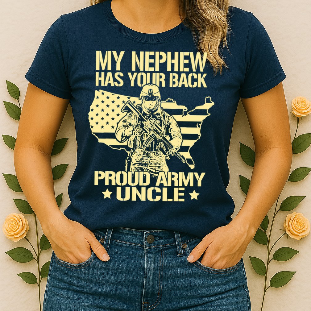 My Nephew Has Your Back Proud Army Uncle Military Family Womens T-Shirt