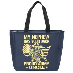 My Nephew Has Your Back Proud Army Uncle Military Family Zip Tote Bag