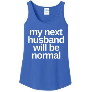 My Next Husband Will Be Normal Sarcastic Marriage Wife Funny Gift Ladies Essential Tank