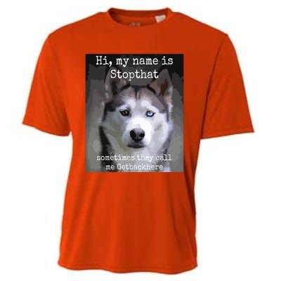 My Name Is Stopthat Funny Hyper Siberian Husky Dog Owner Cooling Performance Crew T-Shirt