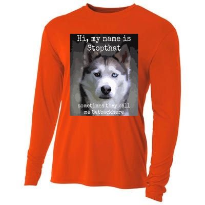 My Name Is Stopthat Funny Hyper Siberian Husky Dog Owner Cooling Performance Long Sleeve Crew