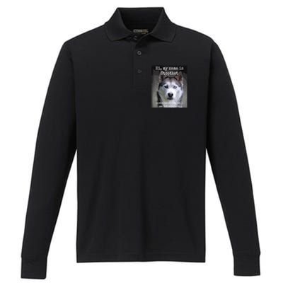 My Name Is Stopthat Funny Hyper Siberian Husky Dog Owner Performance Long Sleeve Polo