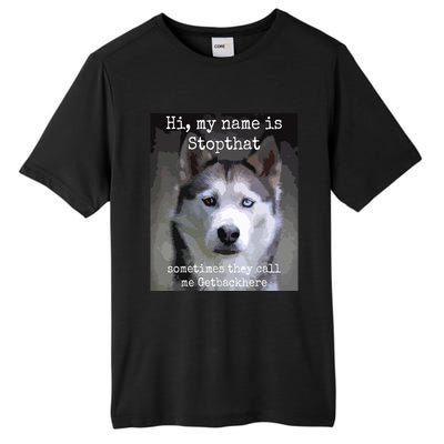 My Name Is Stopthat Funny Hyper Siberian Husky Dog Owner Tall Fusion ChromaSoft Performance T-Shirt