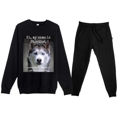 My Name Is Stopthat Funny Hyper Siberian Husky Dog Owner Premium Crewneck Sweatsuit Set