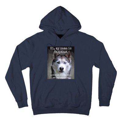 My Name Is Stopthat Funny Hyper Siberian Husky Dog Owner Hoodie