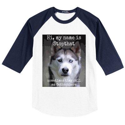 My Name Is Stopthat Funny Hyper Siberian Husky Dog Owner Baseball Sleeve Shirt