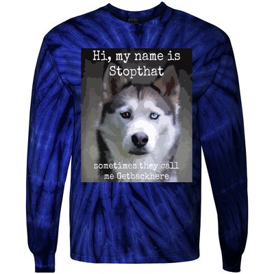 My Name Is Stopthat Funny Hyper Siberian Husky Dog Owner Tie-Dye Long Sleeve Shirt