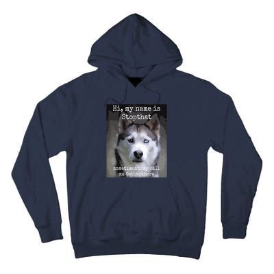 My Name Is Stopthat Funny Hyper Siberian Husky Dog Owner Tall Hoodie