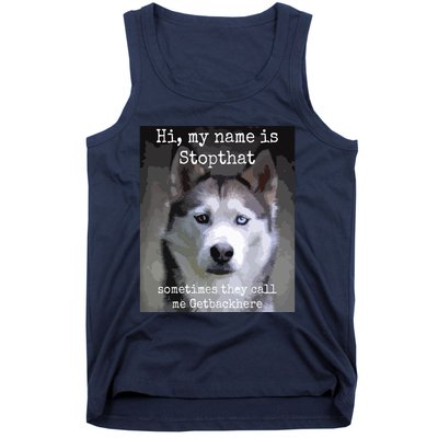 My Name Is Stopthat Funny Hyper Siberian Husky Dog Owner Tank Top