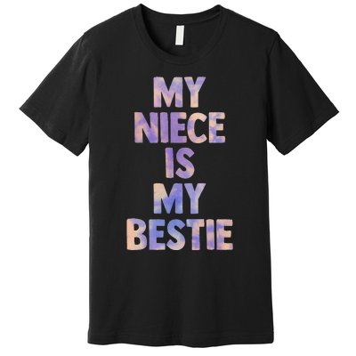 My Niece Is My Bestie For Aunt Uncle Matching Set Tie Dye Premium T-Shirt