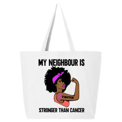 My Neighbour Is Stronger Than Cancer African American Breast Gift 25L Jumbo Tote