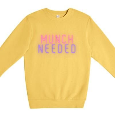 Munch Needed In Multi Color Gift Premium Crewneck Sweatshirt