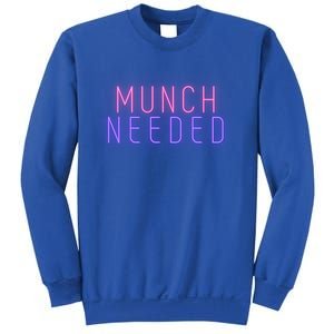 Munch Needed In Multi Color Gift Sweatshirt