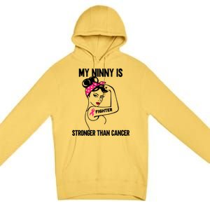 My Ninny Is Stronger Than Cancer Breast Cancer Gift Premium Pullover Hoodie