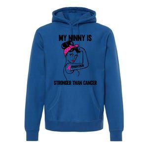 My Ninny Is Stronger Than Cancer Breast Cancer Gift Premium Hoodie