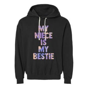 my niece is my bestie for aunt uncle matching set Tie Dye Garment-Dyed Fleece Hoodie