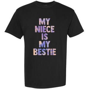 my niece is my bestie for aunt uncle matching set Tie Dye Garment-Dyed Heavyweight T-Shirt