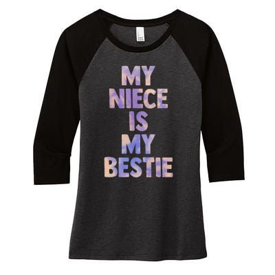 my niece is my bestie for aunt uncle matching set Tie Dye Women's Tri-Blend 3/4-Sleeve Raglan Shirt