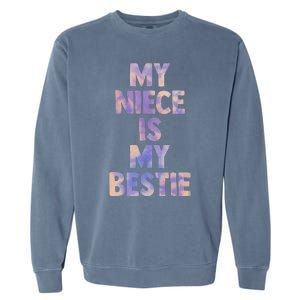 my niece is my bestie for aunt uncle matching set Tie Dye Garment-Dyed Sweatshirt