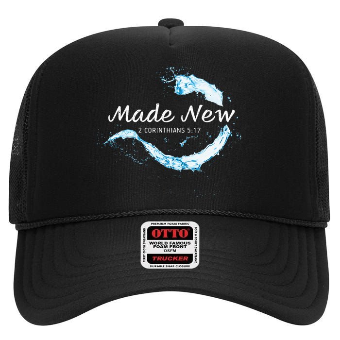 Made New In Christ Jesus Christian Faith Baptism 2 Cor 517 High Crown Mesh Back Trucker Hat