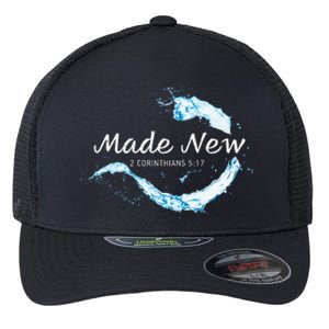 Made New In Christ Jesus Christian Faith Baptism 2 Cor 517 Flexfit Unipanel Trucker Cap